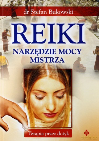 Reiki Narzędzie Mocy Mistrza - Stefan Bukowski [KSIĄŻKA]