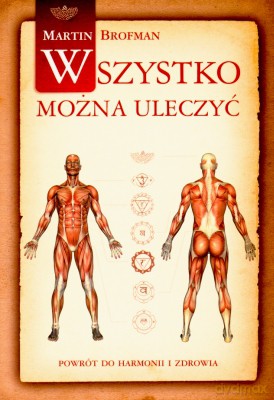 Wszystko Można Uleczyć - Martin Brofman [KSIĄŻKA]