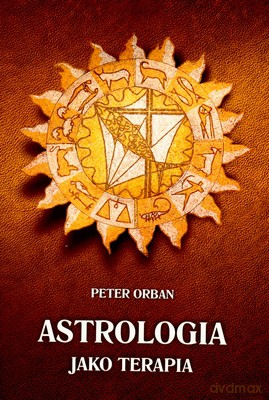 Astrologia Jako Terapia - Peter Orban [KSIĄŻKA]