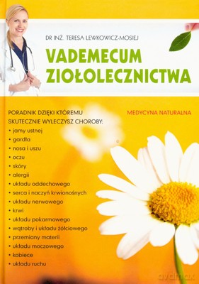 Vademecum Ziołolecznictwa - Teresa Lewkowicz-Mosiej [KSIĄŻKA]
