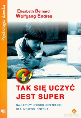 Tak Się Uczyć Jest Super - Elisabeth Bernard, Wolfgang Endres [KSIĄŻKA]