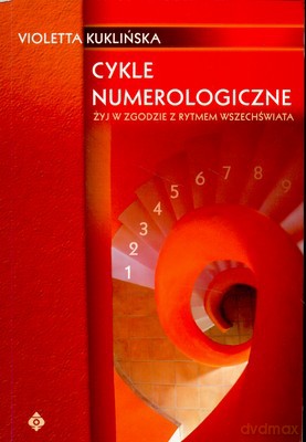 Cykle Numerologiczne Żyj W Zgodzie Z Rytmem Wszechświata - Violetta Kuklińska [KSIĄŻKA]