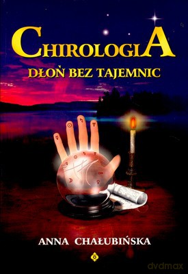 Chirologia Dłoń Bez Tajemnic (broszurowa) - Anna Chałubińska [KSIĄŻKA]