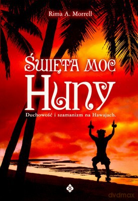Święta Moc Huny - Rima A.Morrell [KSIĄŻKA]