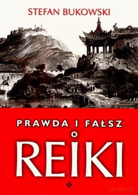 Reiki Prawda I Fałsz - Stefan Bukowski [KSIĄŻKA]