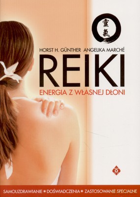 Reiki Energia Z Własnej Dłoni - Horst H.Gunther, Angelika Marche [KSIĄŻKA]