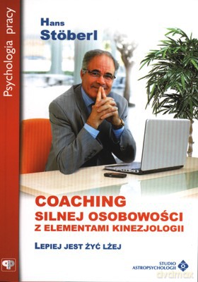 Coaching Silnej Osobowości Z Elementami Kinezjologii - Hans Stoberl [KSIĄŻKA]