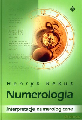 Numerologia Interpretacje Numerologiczne (twarda) - Henryk Rekus [KSIĄŻKA]