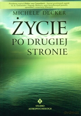 Życie Po Drugiej Stronie - Michele Decker [KSIĄŻKA]