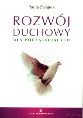 Rozwój Duchowy Dla Początkujących - Paula Świątek [KSIĄŻKA]