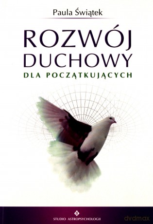 Rozwój Duchowy Dla Początkujących - Paula Świątek [KSIĄŻKA]