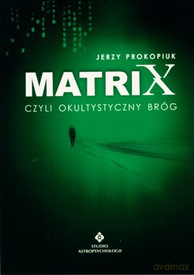 Matrix Czyli Okultystyczny Bróg - Jerzy Prokopiuk [KSIĄŻKA]