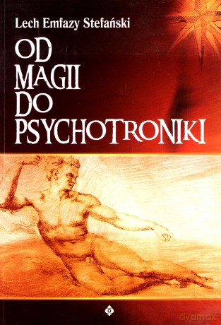 Od Magii Do Psychotroniki - Lech Emfazy Stefański [KSIĄŻKA]
