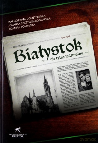 Białystok Nie Tylko Kulturalny [KSIĄŻKA]
