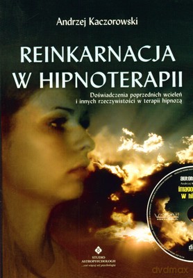 Reinkarnacja W Hipnoterapii - Andrzej Kaczorowski [KSIĄŻKA]+[CD]