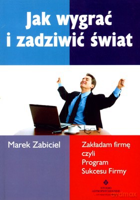 Jak Wygrać I Zadziwić Świat - Marek Zabiciel [KSIĄŻKA]