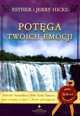 Potęga Twoich Emocji - Esther I Jerry Hicks [KSIĄŻKA]
