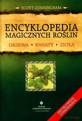 Encyklopedia Magicznych Roślin Drzewa Kwiaty Zioła (twarda) [KSIĄŻKA]