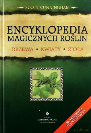 Encyklopedia Magicznych Roślin Drzewa Kwiaty Zioła (twarda) [KSIĄŻKA]