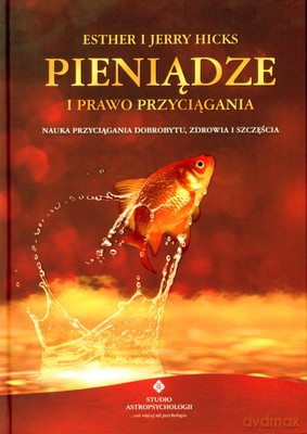 Pieniądze I Prawo Przyciągania (twarda) - Esther I Jerry Hicks [KSIĄŻKA]