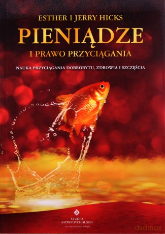 Pieniądze I Prawo Przyciągania (twarda) - Esther I Jerry Hicks [KSIĄŻKA]