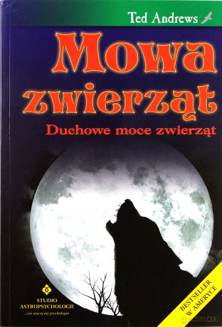 Mowa Zwierząt Duchowe Moce Zwierząt - Ted Andrews [KSIĄŻKA]
