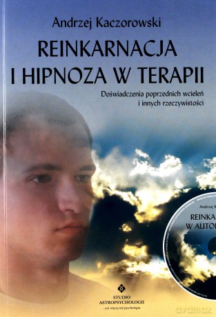 Reinkarnacja I Hipnoza W Terapii - Andrzej Kaczorowski [KSIĄŻKA]+[CD]