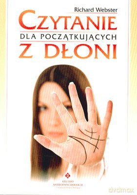 Czytanie Z Dłoni Dla Początkujących - Richard Webster [KSIĄŻKA]
