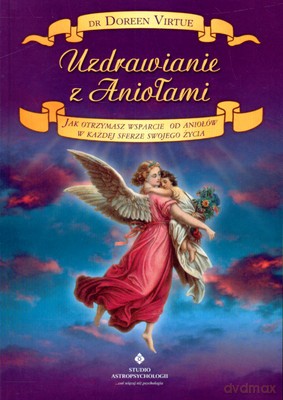 Uzdrawianie Z Aniołami - Doreen Virtue [KSIĄŻKA]