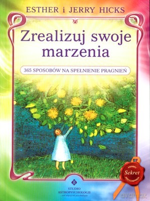 Zrealizuj Swoje Marzenia - Esther I Jerry Hicks [KSIĄŻKA]