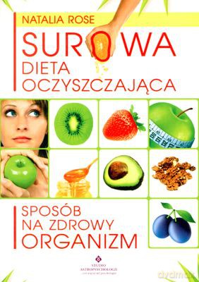 Surowa Dieta Oczyszczająca - Natalia Rose [KSIĄŻKA]