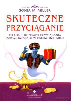 Skuteczne Przyciąganie - Sonia M. Miller [KSIĄŻKA]