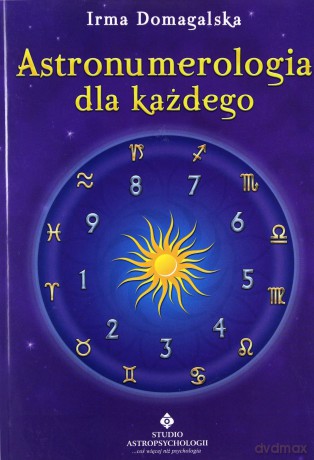 Astronumerologia Dla Każdego - Irma Domagalska [KSIĄŻKA]