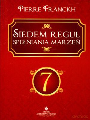 Siedem Reguł Spełniania Marzeń - Pierre Franckh [KSIĄŻKA]