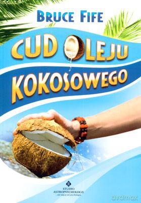 Cud Oleju Kokosowego - Bruce Fife [KSIĄŻKA]