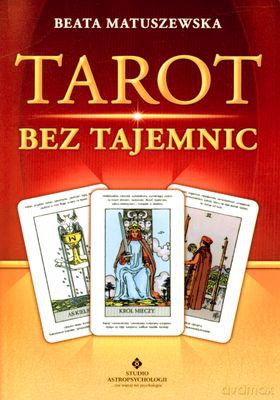 Tarot Bez Tajemnic - Beata Matuszewska [KSIĄŻKA]
