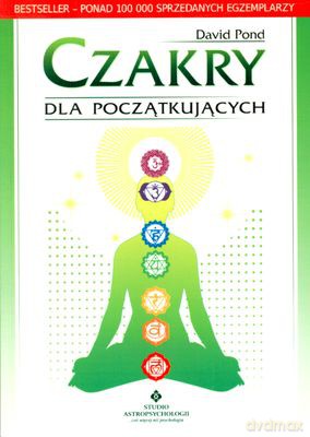 Czakry Dla Początkujących - David Pond [KSIĄŻKA]