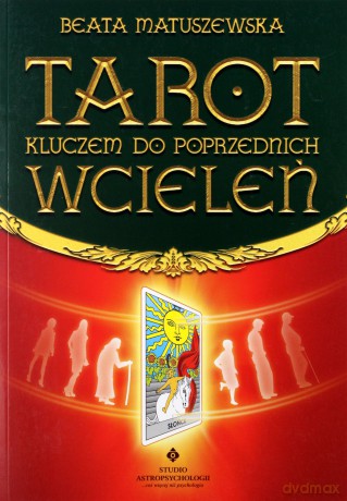 Tarot Kluczem Do Poprzednich Wcieleń - Beata Matuszewska [KSIĄŻKA]