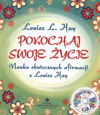 Pokochaj Swoje Życie Wyd. 2 - Louise L. Hay [KSIĄŻKA]+[CD]