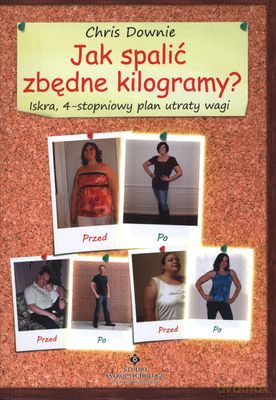 Jak Spalić Zbędne Kilogramy - Chris Downie [KSIĄŻKA]