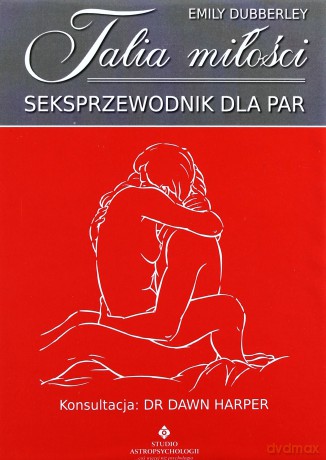 Talia Miłości Seksprzewodnik Dla Par - Emily Dubberley [KARTY]