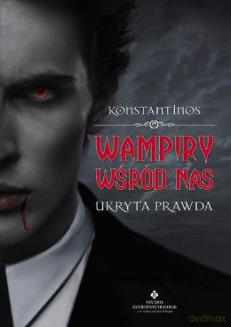 Wampiry Wśród Nas Ukryta Prawda - Konstantinos [KSIĄŻKA]