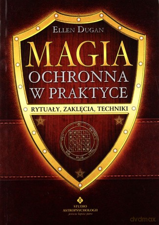 Magia Ochronna W Praktyce - Ellen Dugan [KSIĄŻKA]