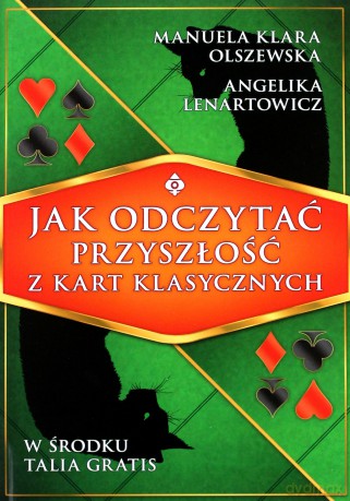 Jak Odczytać Przyszłość Z Kart Klasycznych - Angelika Lenartowicz, Manuela Klara Olszewska [KSIĄŻKA]