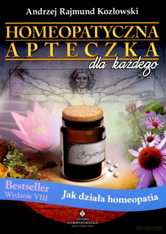 Homeopatyczna Apteczka Dla Każdego - Andrzej Rajmund Kozłowski [KSIĄŻKA]