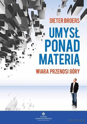 Umysł Ponad Materią - Dieter Broers [KSIĄŻKA]