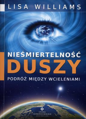Nieśmiertelność Duszy - Lisa Williams [KSIĄŻKA]