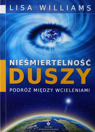 Nieśmiertelność Duszy - Lisa Williams [KSIĄŻKA]