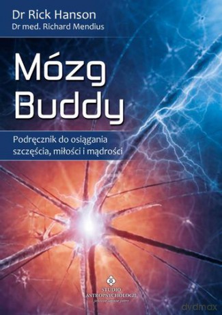 Mózg Buddy - Rick Hanson, Richard Mendius [KSIĄŻKA]