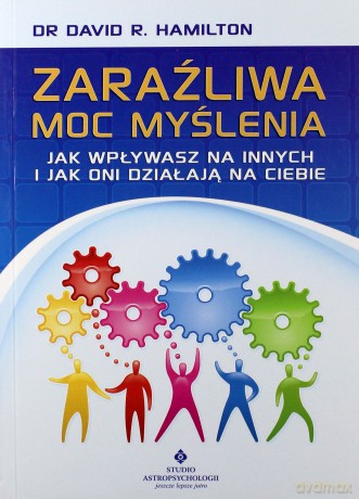 Zaraźliwa Moc Myślenia - David Hamilton [KSIĄŻKA]